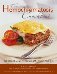 USED-Hemochromatosis Cookbook: Recipes and Meals for Reducing the Absorption of Iron in Your Diet by Garrison, Cheryl (Paperback)
