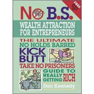 USED-No B.S. Wealth Attraction for Entrepreneurs by Dan Kennedy (Paperback)