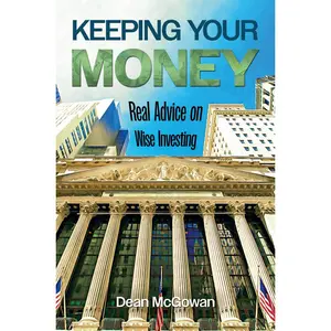 USED-Keeping Your Money: Real Advice on Wise Investing by McGowan, Dean (Hardcover)