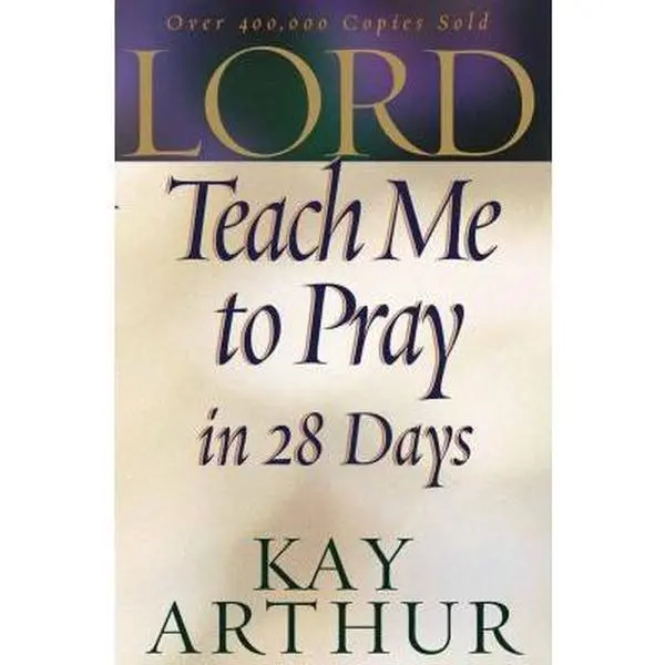 Used Paperback Book - Lord, Teach Me to Pray in 28 Days by Kay Arthur (English, 2001 Edition, Like New, 28-Day Study, 160 Pages, Harvest House Publishers, Ideal for Individual Study)