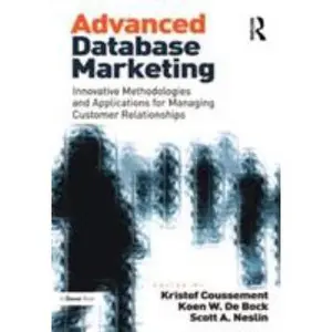 USED-Advanced Database Marketing: Innovative Methodologies and Applications for Managing Customer Relationships by Koen W. De Bock (Hardcover)