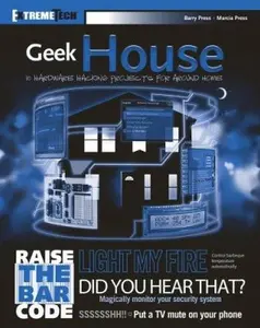 USED-Geek House: 10 Hardware Hacking Projects for Around Home (ExtremeTech) by Barry Press (Paperback)
