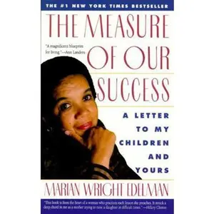 USED-The Measure of Our Success: Letter to My Children and Yours by Edelman, Marian Wright (Paperback)