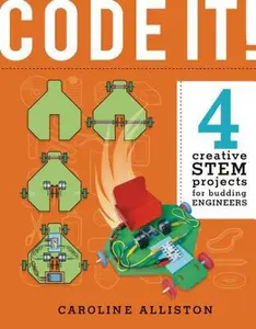 USED-Code It!: 4 Creative Stem Projects for Budding Engineers--Programming Edition by Alliston, Caroline (Library Binding)