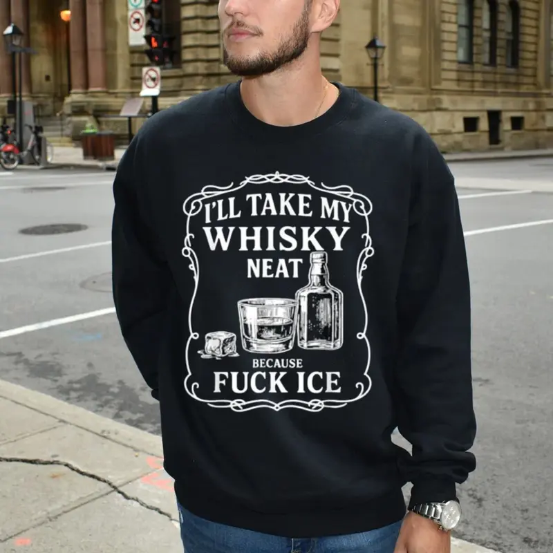 I'll Take My Whisky Neat Sweatshirt, F*ck Immigration Police  Men Hoodie, Pro Immigrant Graphic Shirt, Abolish Immigration Police Long Shirt, Funny Whiskey Tee, Unisex Sweater Pullover Tee