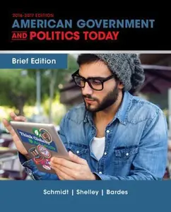 USED-Cengage Advantage Books: American Government and Politics Today, Brief Edition by Steffen Schmidt (Paperback)