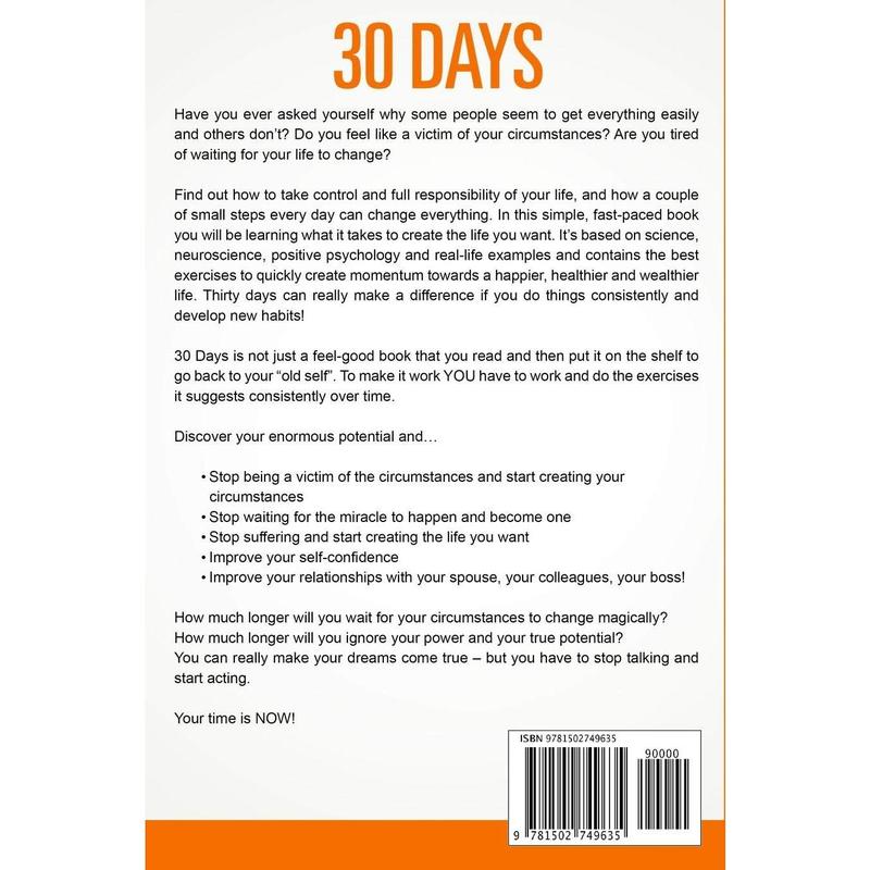30 Days - Change your habits, Change your life: A couple of simple steps every day to create the life you want