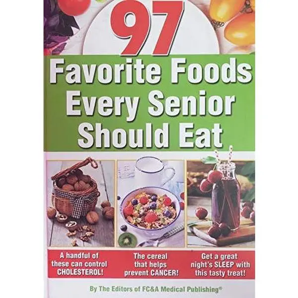 USED Book - Favorite Foods Every Senior Should Eat (green band edition) by Editors of FC&A Medical Publishing (Hardcover)