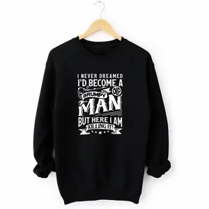 Unique Grumpy Old Man Birthday Sweatshirt – Funny Long Sleeve Gift