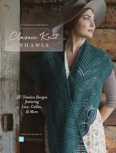 USED-Interweave Presents - Classic Knit Shawls: 20 Timeless Designs Featuring Lace, Cables, and More by Interweave (Paperback)