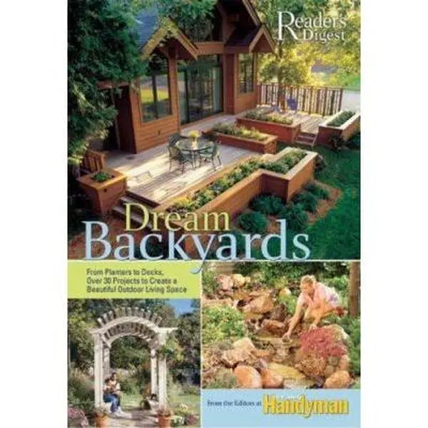 USED Book - Dream Backyards: From Planters to Decks, Over 30 Projects to Create a Beautiful Outdoor Living Space by Editors of The Family Handyman (Unknown) - english