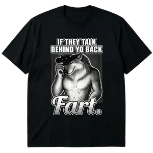 Funny Saying T Shirt Meme If They Talk Behind Your Back Fart Funny Oddly Specific Graphic Tee Suit For April Fools' Day Father's Day Bachelor Party Humor Holiday Casual Outfits,Unisex T Shirt, Oversized T Shirt, Round Neck T Shirt