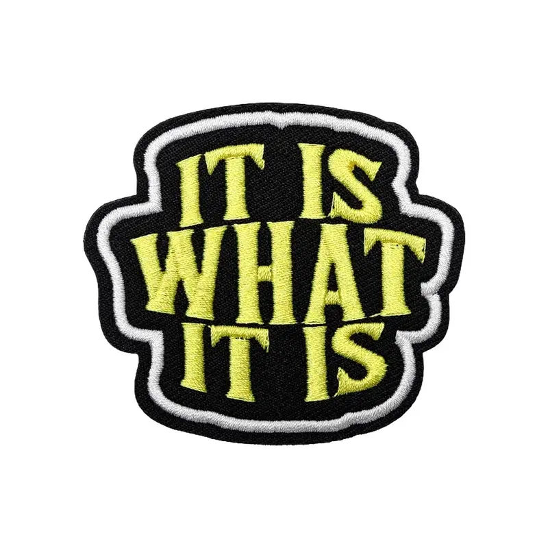 IT IS WHAT IT IS Tactical Quote Meme Fun Morale Velcros Patch Sticker Side Patch Hook Loop Fastener Military for Backpack DIY Jeans Cap Embroidery Patch