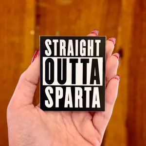STRAIGHT OUTTA SPARTA STICKER