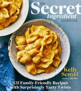USED-The Secret Ingredient Cookbook: 125 Family-Friendly Recipes with Surprisingly Tasty Twists by Senyei, Kelly (Hardcover)