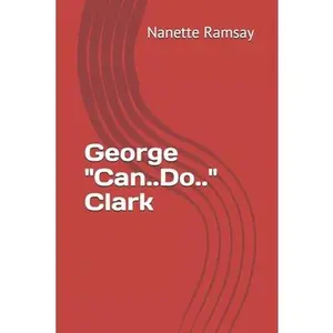 USED-George Can...Do Clark by Ramsay, Nanette (Paperback)