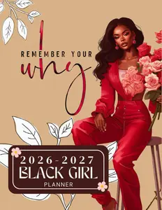 Black Girl Planner 2026-2027 "Remember Your Why Your Complete 2-Year Organizer with Budgeting Vision Board and Goal Setting for the Melanin Queen