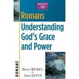 USED-Romans: Understanding God's Grace and Power (Christianity 101 Bible Studies) by Bruce Bickel (Paperback)