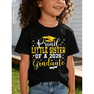 Soft Breathable Proud Little Sister of a Class of 2026 Graduate Senior T-Shirt for Kids | Boys & Girls Graphic Tee - Round Neck Shirt for Early Elementary - Birthday Party Outfit or Everyday Play Clothes - Easy-Care