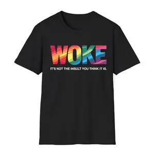 [100% ] Woke Tshirt, Woke Is Not An Insult Sweatshirt, Social Justice Hoodie, Human Rights Tee, Social Equality Shirt, Political Gift T-Shirt For Men And WomenMen's clothingWomen's clothing