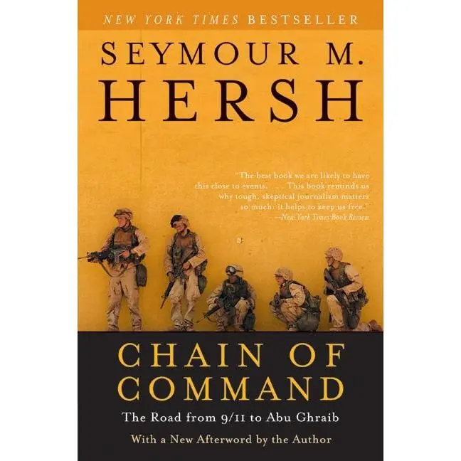 Chain of Command: The Road from 9/11 to Abu Ghraib by Seymour M. Hersh [Paperback Book]