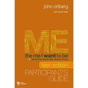 The Me I Want to Be Teen Edition Bible Study Participant's Guide: Becoming God's Best Version of You