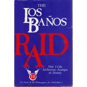 USED Book - THE LOS BANOS RAID: The 11th Airborne Jumps at Dawn by Edward M. Flanagan (Hardcover) - english