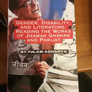 Gender, Disability, and Literature: Reading the Works of Jhamak Ghimire and Parijat