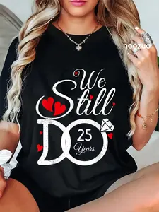 100% Cotton We Still Do 25 Years Couple Idea 25th Wedding Anniversary T-Shirt