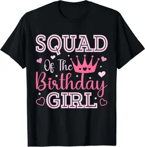 100% Cotton Squad of the Birthday Girl Cute Pink Matching Family Party T-Shirt