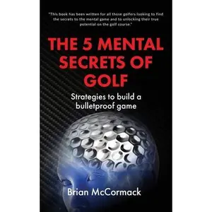 USED-The 5 Mental Secrets of Golf by McCormack, Brian (Paperback)