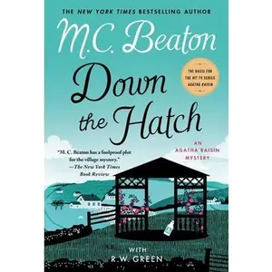 USED-Down the Hatch: An Agatha Raisin Mystery by Beaton, M. C. (Mass Market Paperback)