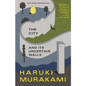 The City and Its Uncertain Walls -- Haruki Murakami, Paperback