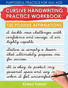 Cursive Handwriting Practice Workbook: 120 Positive Affirmations, Purposeful Writing Practice for Any Age