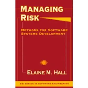 USED-Managing Risk: Methods for Software Systems Development (Sei Series in Software Engineering) by Hall, Elaine M., Ph.D. (Hardcover)