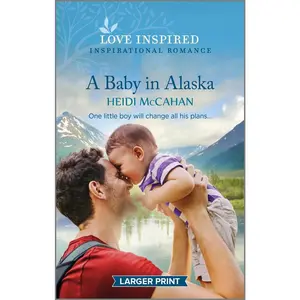 USED-A Baby in Alaska: An Uplifting Inspirational Romance by McCahan, Heidi (Mass Market Paperback)