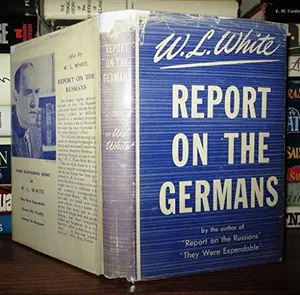 USED-Report on the Germans by W.L. White (Hardcover)