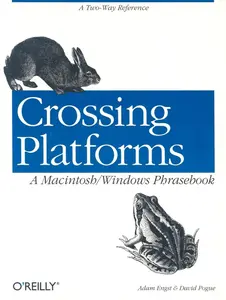 USED-Crossing Platforms a Macintosh/Windows Phrasebook: A Dictionary for Strangers in a Strange Land by Engst, Adam (Paperback)