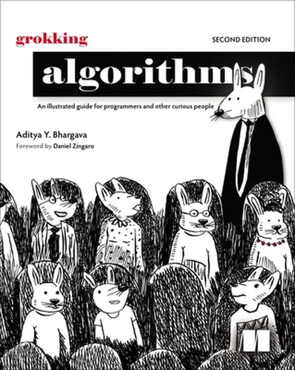 Grokking Algorithms, Second Edition: An Illustrated Guide for Programmers and Other Curious People -- Aditya Y. Bhargava, Paperback