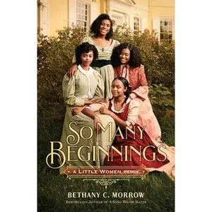 USED-So Many Beginnings: A Little Women Remix by Morrow, Bethany C. (Paperback)