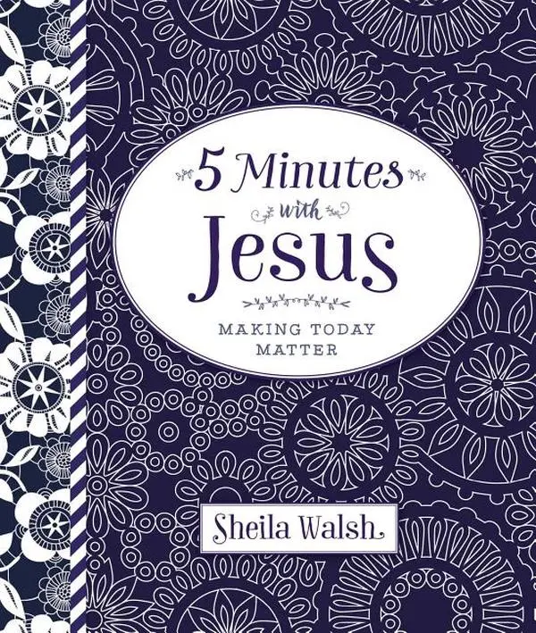 5 Minutes with Jesus: Quick Daily Devotions for Busy Lives (a 50-Day Devotional) by Sheila Walsh (Hardcover)
