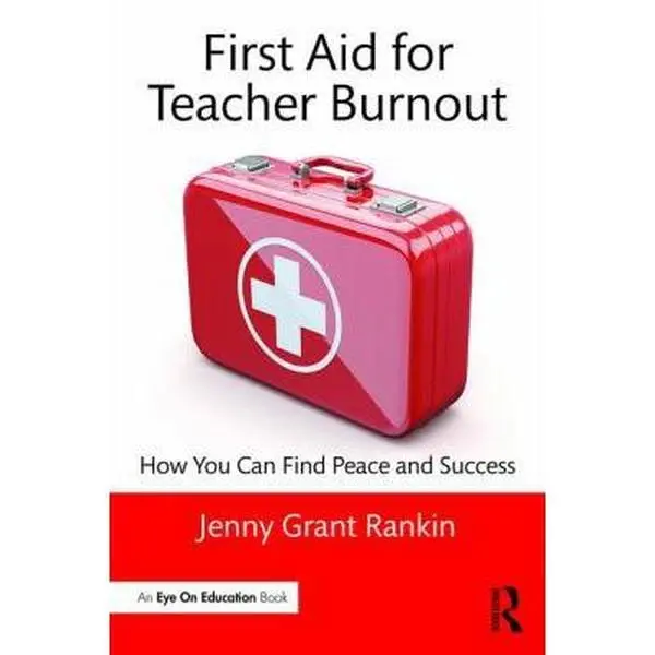 USED-First Aid for Teacher Burnout: How You Can Find Peace and Success by Rankin, Jenny Grant (Paperback)
