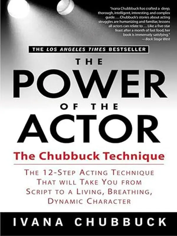 The Power of the Actor: The Chubbuck Technique -- The 12-Step Acting Technique That Will Take You from Script to a Living, Breathing, Dynamic Paperback