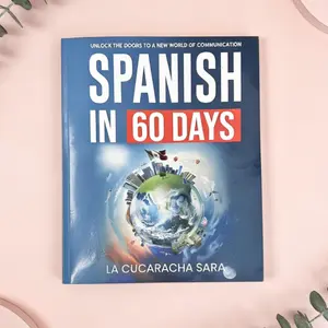 Spanish in 60 Days: The Language Learning Workbook With Common Slang Words & Phrases, Conversation Starters, & Grammar Rules to Live By!