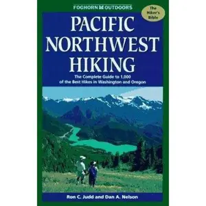 USED-Pacific Northwest Hiking : The Complete Guide to 1,000 of the Best Hikes in Washington and Oregon by Ron C. Judd (Paperback)