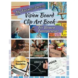 My Business Success - Vision Board Clip Art Book For Women Entrepreneurs: Money & Business Vision Board Pictures, Quotes & Phrases For Women Business ... By A Business Consultant (Vision Board Tools) Paperback – August 28, 2023