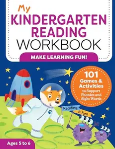 My Kindergarten Reading Workbook: 101 Games and Activities to Support Phonics and Sight Words -- Kimberly Ann Kiedrowski - Paperback