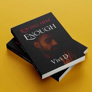 Loving Him Enough- Book 2- Loving Enough Series by Author Vivi D