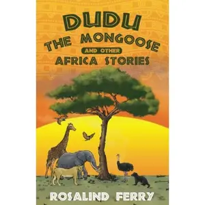 USED-Dudu the Mongoose and Other Africa Stories: True Adventures of Growing Up with Animals in Kenya for Ages 8-14 by Ferry, Rosalind (Paperback)