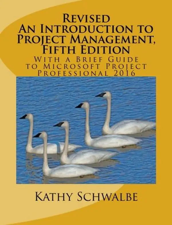 USED-Revised An Introduction to Project Management, Fifth Edition: With a Brief Guide to Microsoft Project Professional 2016 by Kathy Schwalbe (Paperback)